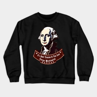 Funny It's Only Treason If You Lose George Washington Nerd Crewneck Sweatshirt